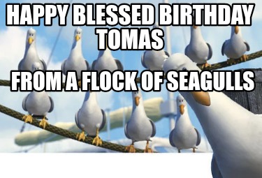 happy-blessed-birthday-tomas-from-a-flock-of-seagulls
