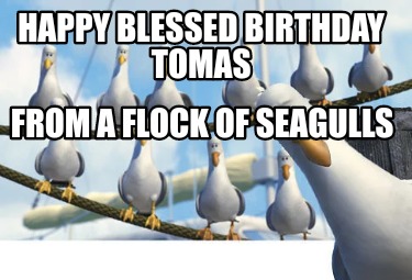 happy-blessed-birthday-tomas-from-a-flock-of-seagulls5