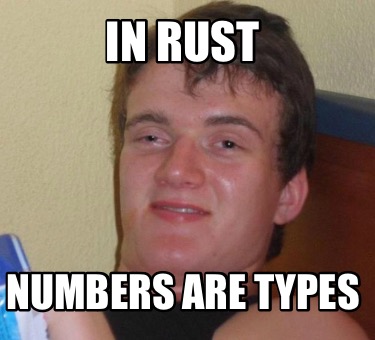 in-rust-numbers-are-types
