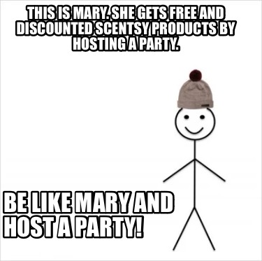 this-is-mary.-she-gets-free-and-discounted-scentsy-products-by-hosting-a-party.-