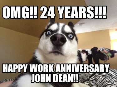 omg-24-years-happy-work-anniversary-john-dean