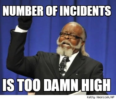 number-of-incidents-is-too-damn-high
