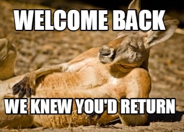 welcome-back-we-knew-youd-return