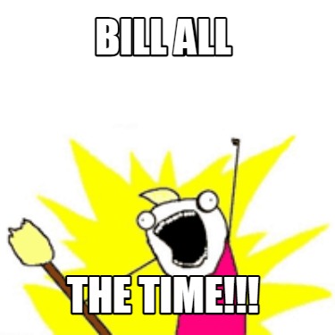 bill-all-the-time