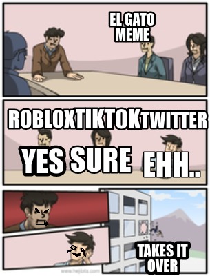el-gato-meme-twitter-tiktok-roblox-takes-it-over-yes-sure-ehh