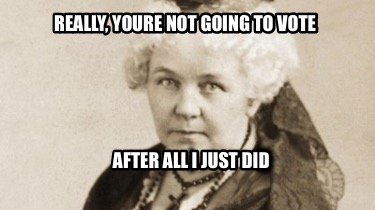 really-youre-not-going-to-vote-after-all-i-just-did