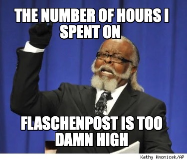 the-number-of-hours-i-spent-on-flaschenpost-is-too-damn-high