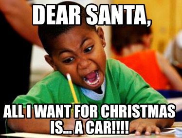 dear-santa-all-i-want-for-christmas-is-a-car