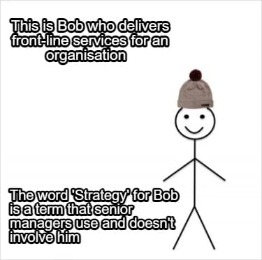 this-is-bob-who-delivers-front-line-services-for-an-organisation-the-word-strate