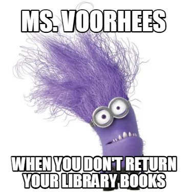 ms.-voorhees-when-you-dont-return-your-library-books