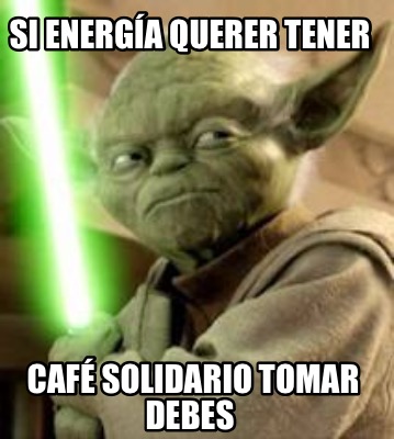 si-energa-querer-tener-caf-solidario-tomar-debes