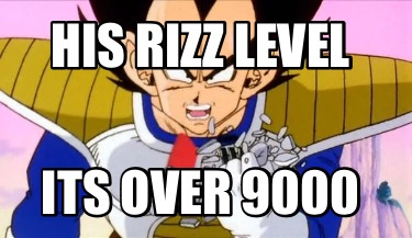 his-rizz-level-its-over-9000