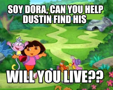 soy-dora-can-you-help-dustin-find-his-will-you-live