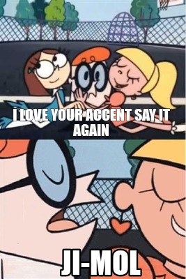 i-love-your-accent-say-it-again-ji-mol