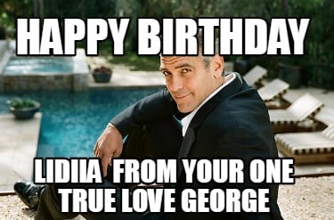 happy-birthday-lidiia-from-your-one-true-love-george