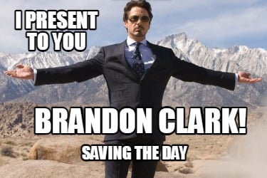 i-present-to-you-brandon-clark-saving-the-day