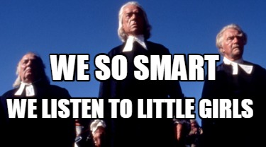 we-so-smart-we-listen-to-little-girls