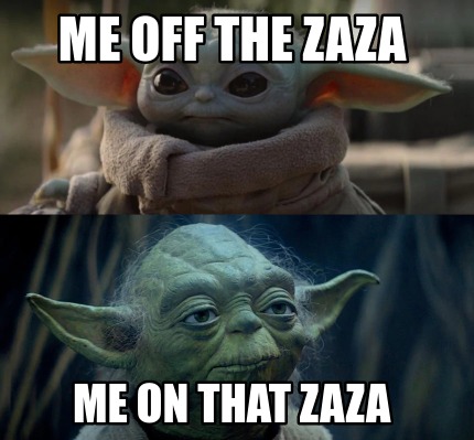me-off-the-zaza-me-on-that-zaza