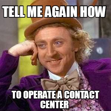 tell-me-again-how-to-operate-a-contact-center