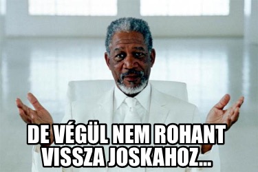 de-vgl-nem-rohant-vissza-joskahoz