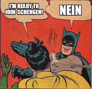 im-ready-to-join-schengen-nein