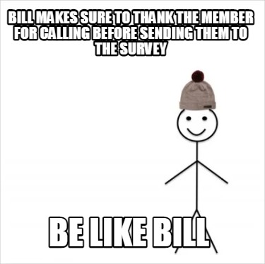 bill-makes-sure-to-thank-the-member-for-calling-before-sending-them-to-the-surve