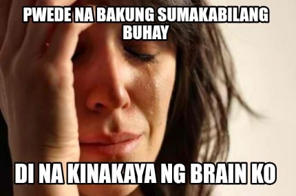 pwede-na-bakung-sumakabilang-buhay-di-na-kinakaya-ng-brain-ko