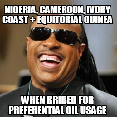 nigeria-cameroon-ivory-coast-equitorial-guinea-when-bribed-for-preferential-oil-