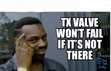 tx-valve-wont-fail-if-its-not-there