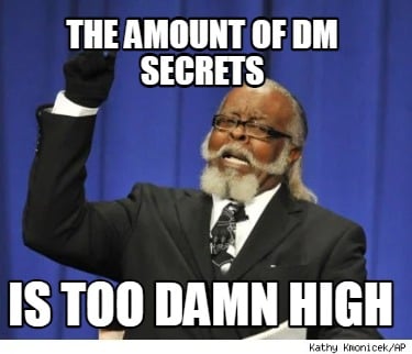 the-amount-of-dm-secrets-is-too-damn-high