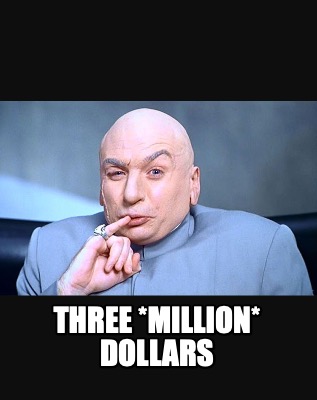 3 million dollars meme