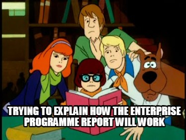 trying-to-explain-how-the-enterprise-programme-report-will-work