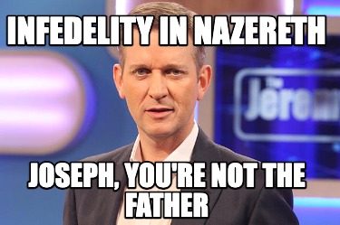 infedelity-in-nazereth-joseph-youre-not-the-father