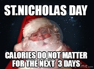 st.nicholas-day-calories-do-not-matter-for-the-next-3-days