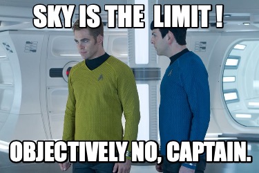 sky-is-the-limit-objectively-no-captain