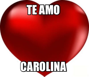 te-amo-carolina