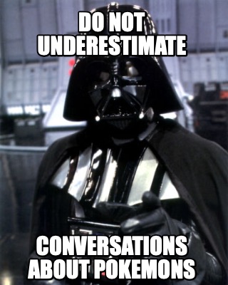 do-not-underestimate-conversations-about-pokemons