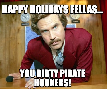 happy-holidays-fellas...-you-dirty-pirate-hookers