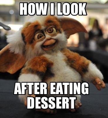 how-i-look-after-eating-dessert