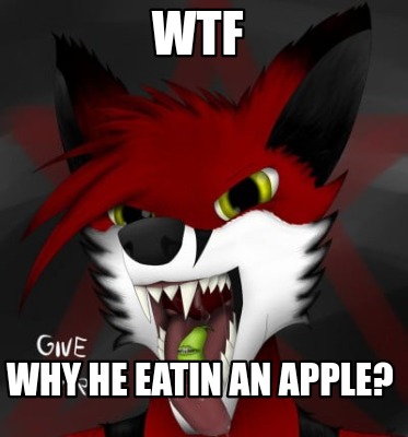 wtf-why-he-eatin-an-apple