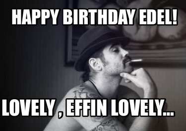 happy-birthday-edel-lovely-effin-lovely