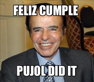 feliz-cumple-pujol-did-it