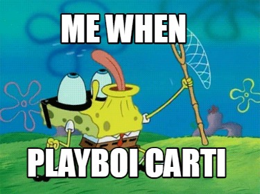 me-when-playboi-carti