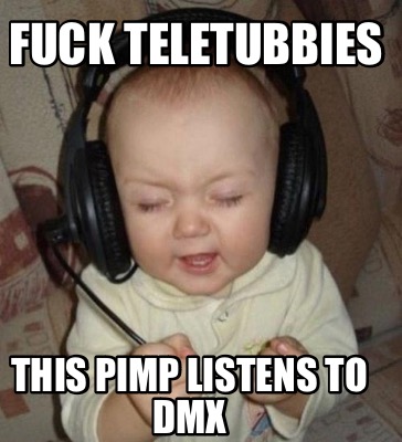 fuck-teletubbies-this-pimp-listens-to-dmx