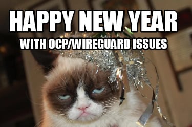 happy-new-year-with-ocpwireguard-issues