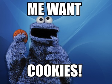 me-want-cookies
