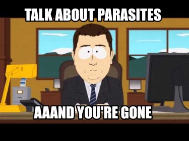 talk-about-parasites-aaand-youre-gone