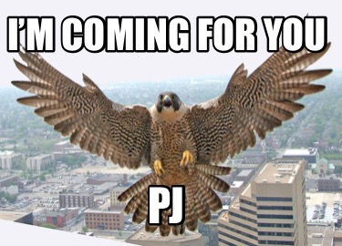im-coming-for-you-pj5