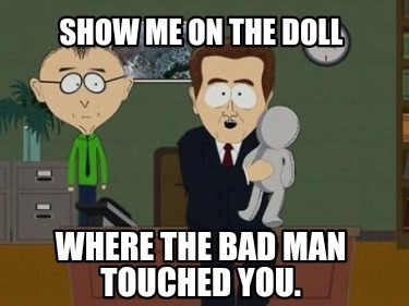 show-me-on-the-doll-where-the-bad-man-touched-you