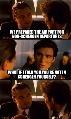 we-prepared-the-airport-for-non-schengen-departures-what-if-i-told-you-youre-not